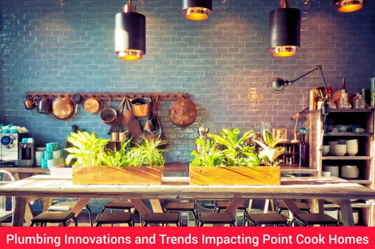 Plumbing Innovations and Trends Impacting Point Cook Homes